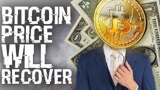 Bitcoin Price May Be Down, But Will Recover - Here’s What History Tells Us