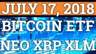 BITCOIN ETF COMING? MOON TIME? BTC, NEO, RIPPLE XRP, STELLAR XLM PRICE + CRYPTOCURRENCY NEWS 2018