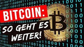 Bitcoin: So geht es weiter!