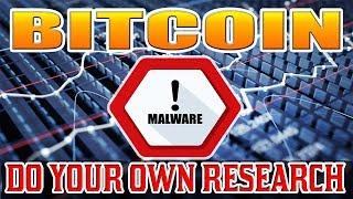 Bitcoin (BTC) Virus / Malware BE VIGILANT!