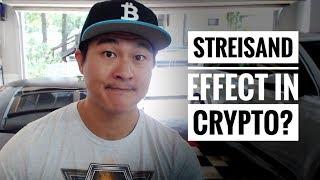 Streisand Effect in Crypto? - Embrace it. Own it!