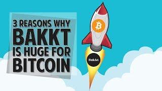 3 Reasons Why Bakkt Is HUGE For Bitcoin! (Better than ETF?!)