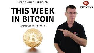 This week in Bitcoin - Sep 24th, 2018