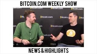 Bitcoin News & Highlights | Bitcoin.com Weekly Show