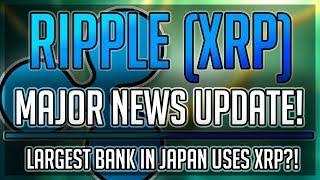 RIPPLE ($XRP) MAJOR Announcement! Largest Bank in Japan INTEGRATES XRP?! Cryptocurrency News 2018