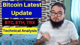 Bitcoin Latest Update , BTC, ETH, TRX , Technical Analysis