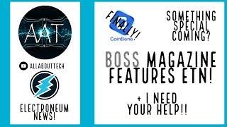 Electroneum NEWS! Something Special Coming? Boss Magazine Features ETN + I NEED YOUR HELP!