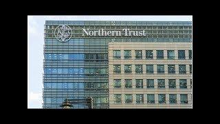 $10.7 Trillion Custodian Northern Trust Helping Hedge Funds Invest in Bitcoin