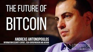 THE FUTURE OF BITCOIN - Andreas Antonopoulos