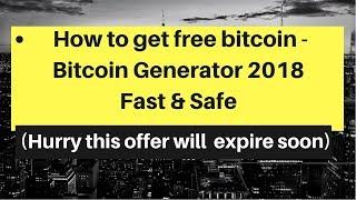 How to get free bitcoin - Bitcoin Generator 2018 Fast and Safe  ✔