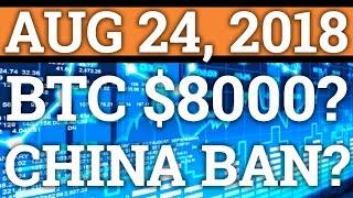 BITCOIN HIT $8000 ON BITMEX? CHINA CRYPTOCURRENCY BAN? BTC, RIPPLE XRP PRICE + NEWS + TRADING 2018