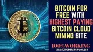 Get Bitcoin for Free with Highest Paying Bitcoin Cloud Mining Site