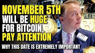 “NOVEMBER 5TH Will Be HUGE For Bitcoin, PAY ATTENTION” - Why This Date Is Extremely Important