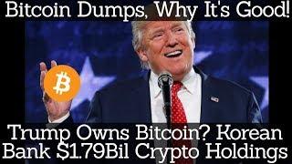 Crypto News | Bitcoin Dumps, Why It's Good! Trump Owns Bitcoin? Korean Bank $1.79Bil Crypto Holdings