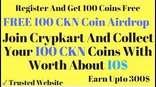 Get Your Free 10$ Worth CKN Coins And Earn Upto 300$ | Airdrop Alert! | Crypkart Buy & Sell Bitcoin