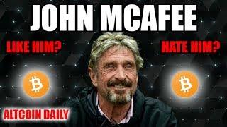 John McAfee. Write Him Off? Or Trust Him? [Future of Bitcoin/Cryptocurrency]