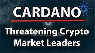 Cardano (ADA) Threatening Cryptocurrency Market Leaders!