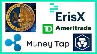 SEC Bitcoin ETF Amendments - TD Ameritade Promotes ErisX - Ripple Money Tap Live - Crypto.com XRP