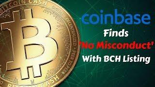 Coinbase Finds 'No Misconduct' with Bitcoin Cash Listing - Today's Crypto News