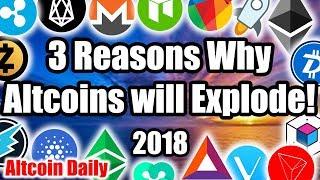 3 Reasons why Altcoins will EXPLODE in 2018!!! ???? [Cryptocurrency, Bitcoin News]