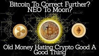 Crypto News | Bitcoin To Correct Further? $NEO To Moon? Old Money Hating Crypto Good A Good Thing