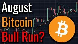 Why A Bitcoin Bull Run May Start On August 10th! (2018)