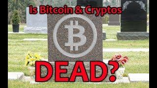 Is Bitcoin and Cryptos DEAD? - Daily Bitcoin and Cryptocurrency News 8/8/2018