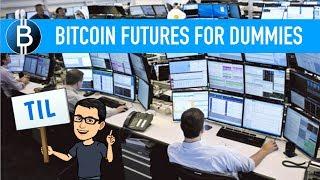 Bitcoin Futures for Dummies - Explained with CLEAR Examples!