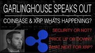 Brad Garlinghouse, Coinbase and Ripple XRP -  Whats happening?