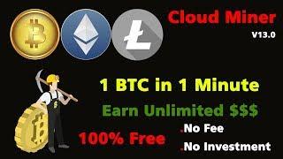 Free Cloud Bitcoin Mining|1 BTC in 1 Minute|Cloud Miner V13.0 + Proof|Fastest|Free Instant Payment