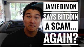 'Bitcoin is a Scam' - Jamie Dimon - We No Longer Believe You... We Never Did!
