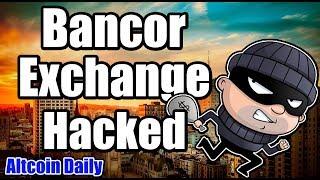 Crypto News: Bancor Exchange Hacked!! Plus Elon Musk & Charlie Lee News [Bitcoin, Cryptocurrency]