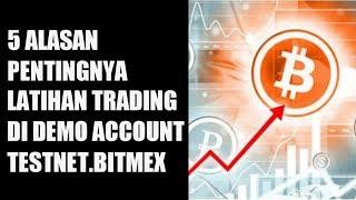 5 ALASAN PENTINGNYA PAKAI DEMO ACCOUNT TRADING BITCOIN CRYPTOCURRENCY (TUTORIAL BITMEX TESTNET)