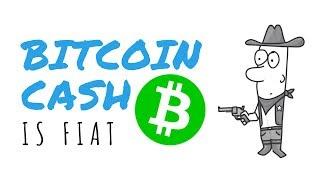 Bitcoin Cash is Fiat Money