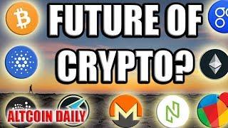 What Is The Future Of Cryptocurrency? Real World Use Cases? Bitcoin in 10 years?