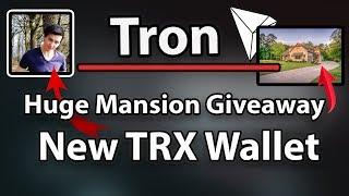 Tron (TRX) New TRX Wallet & Huge Mansion Giveaway!
