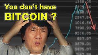 You don't have bitcoin... why ?