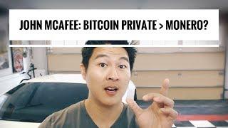 John McAfee - Bitcoin Private is Better than Monero!