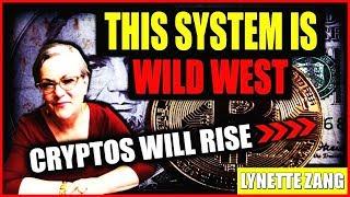 LYNETTE ZANG  - Right Now, That System Is Wild West - Cryptocurrencies Will Rise