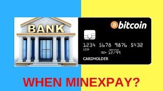 WHEN CRYPTOCURRENCY PAYMENT CARD? Minexpay Roadmap & Bank Partnership