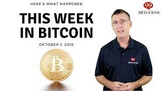 This week in Bitcoin - Oct 1st, 2018